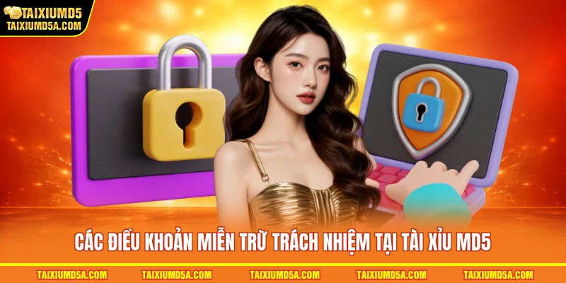 Các điều khoản miễn trừ trách nhiệm tại tài xỉu MD5