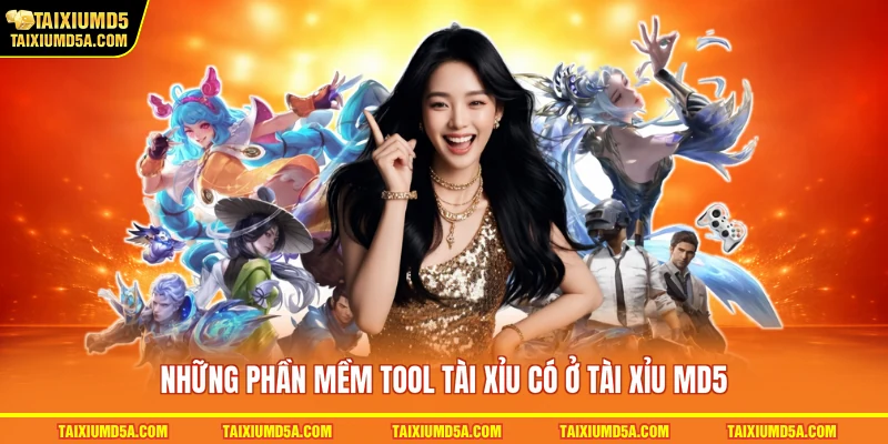 Những phần mềm tool tài xỉu có ở tài xỉu MD5