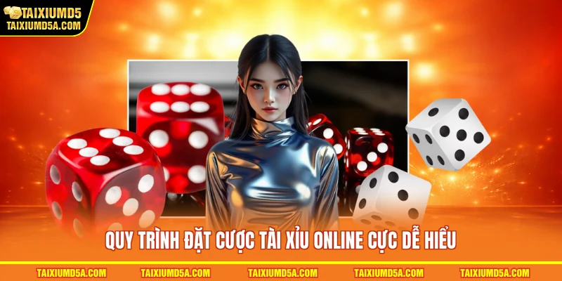 Quy trình đặt cược tài xỉu online cực dễ hiểu
