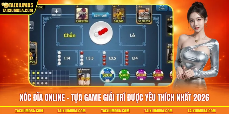 Xóc đĩa online - Tựa game giải trí được yêu thích nhất 2026 